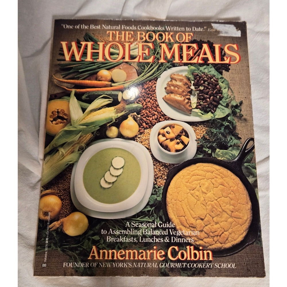 Ballantine Books The Book of Whole Meals Annemarie Colbin 1983 Vintage